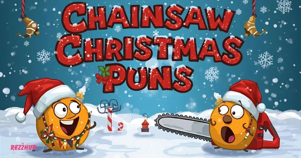 Chainsaw Christmas Puns