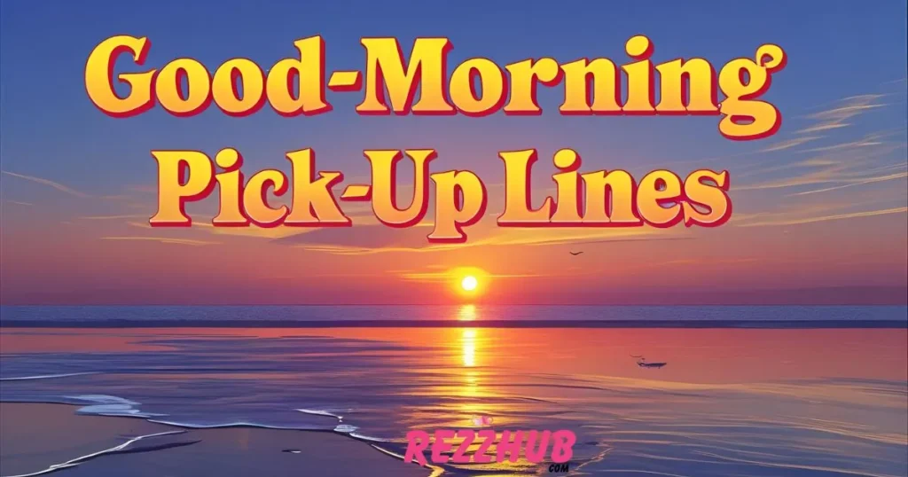 Bright Good-Morning Pick-Up Lines