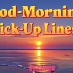 Bright Good-Morning Pick-Up Lines