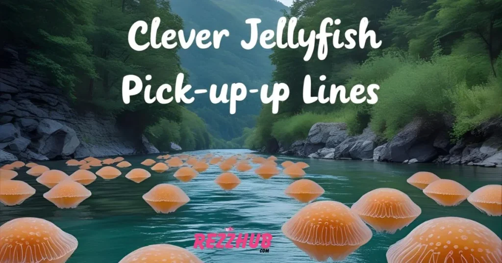 Clever jellyfish pick-up lines