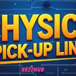 Cool Physics Pick-Up Lines