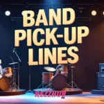 Dirty Band Pick Up Lines