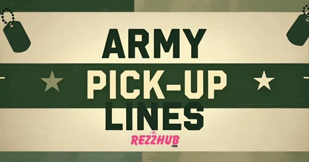 Flirty Army Pick-Up Lines
