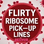 Flirty Ribosome Pick-Up Lines
