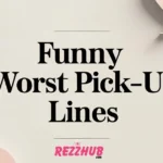 Funny Worst Pick-Up Lines