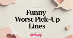 Funny Worst Pick-Up Lines