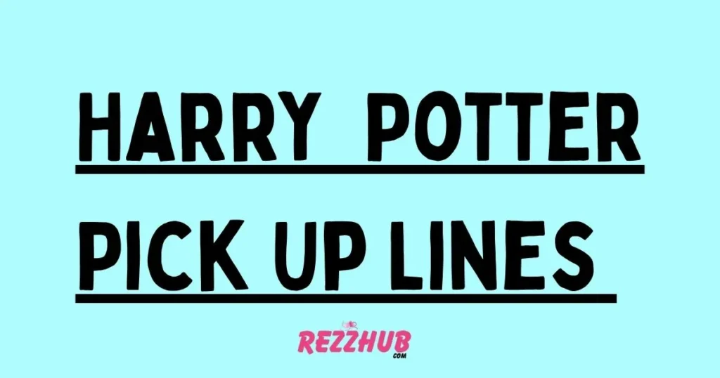 Harry Potter Pick Up Lines