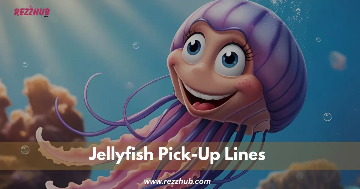 175+Shocking Jellyfish Pick-Up Lines That’ll Sting Their Heart