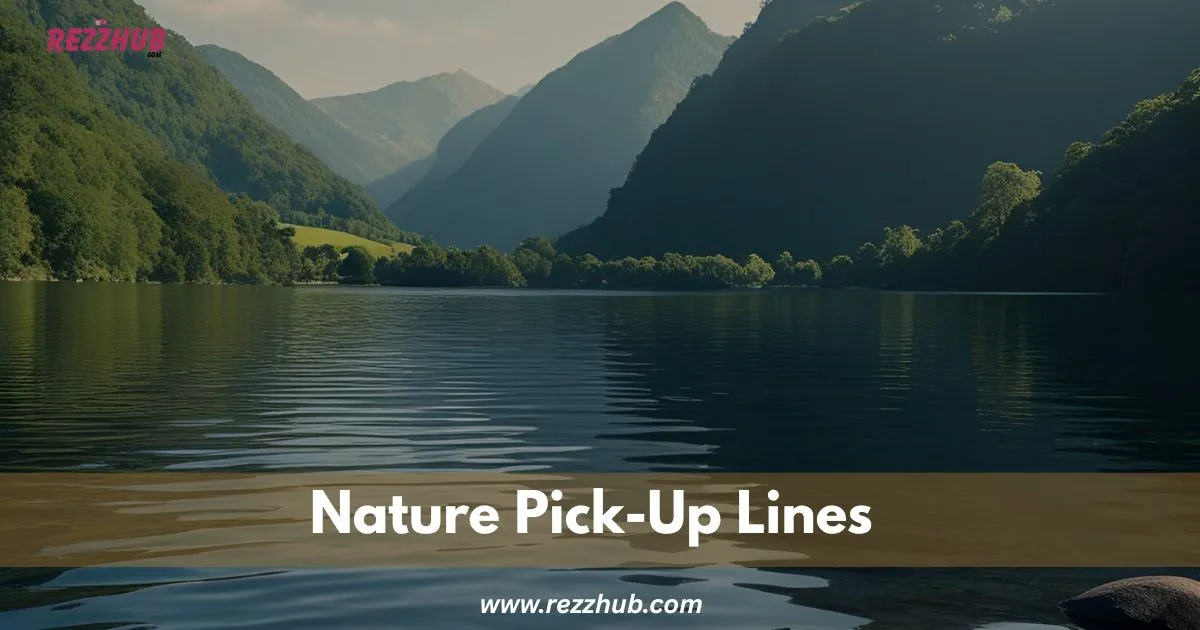 165+Nature Pick-Up Lines That Spark Instant Attraction