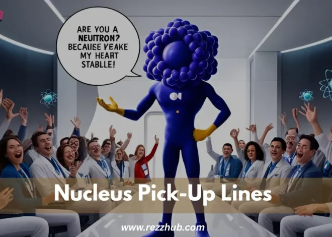 Boost Your Rizz: 125 Epic Nucleus Pick-Up Lines