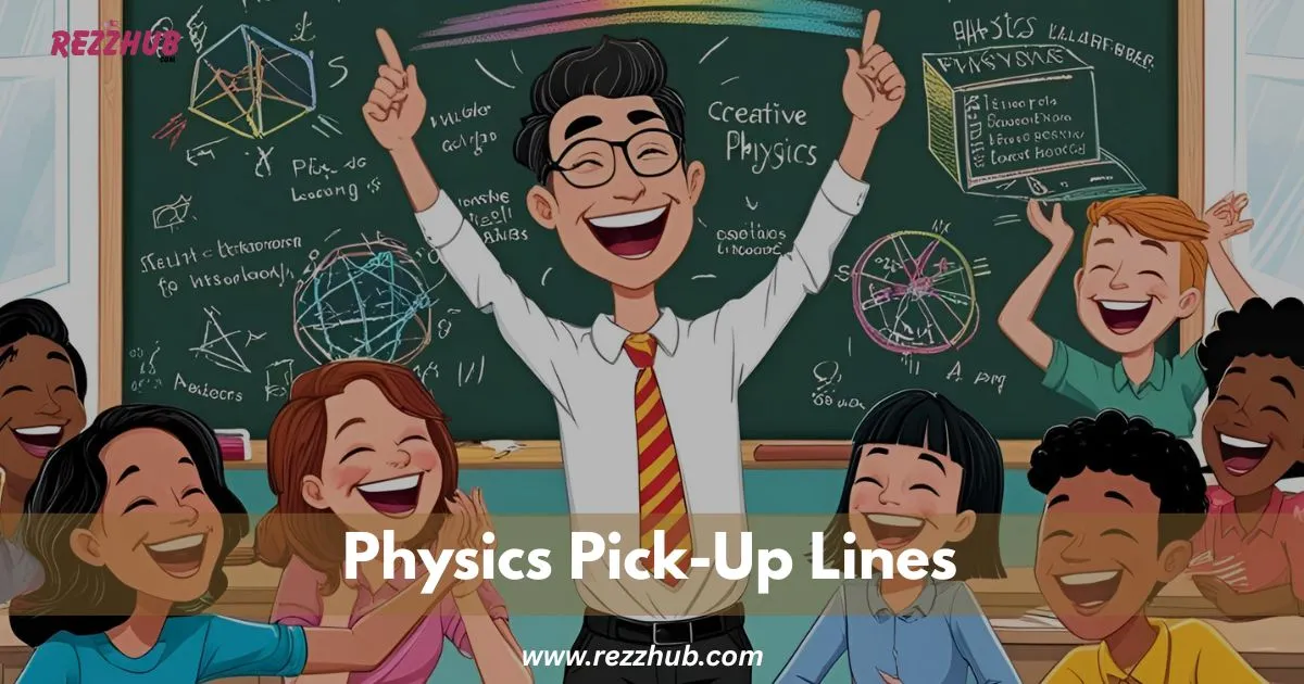 185+Shocking Physics Pick-Up Lines to Spark Attraction