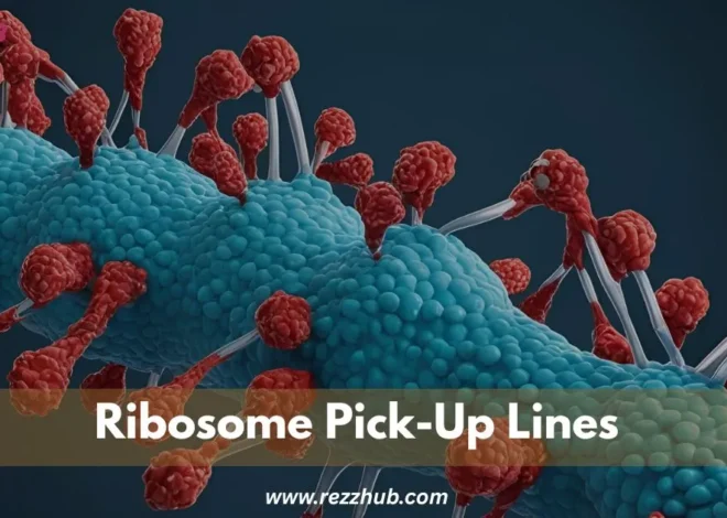 175+Ribosome Pick-Up Lines You’ve Never Heard Before