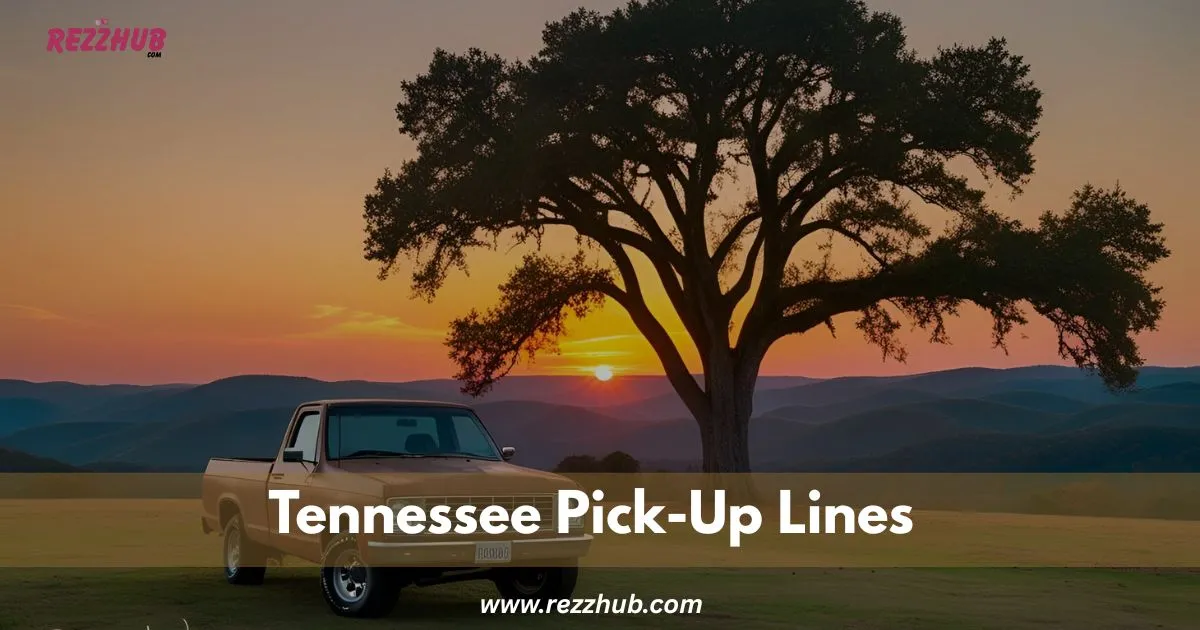 135+Best Tennessee Pick-Up Lines That Always Work