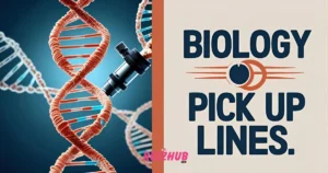 Biology Pick Up Lines