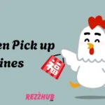 Chicken Pick up Lines