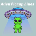Alien Pickup Lines