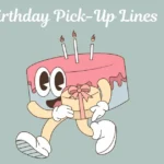 Birthday Pick-Up Lines