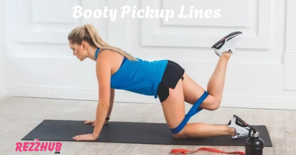 Booty Pickup Lines