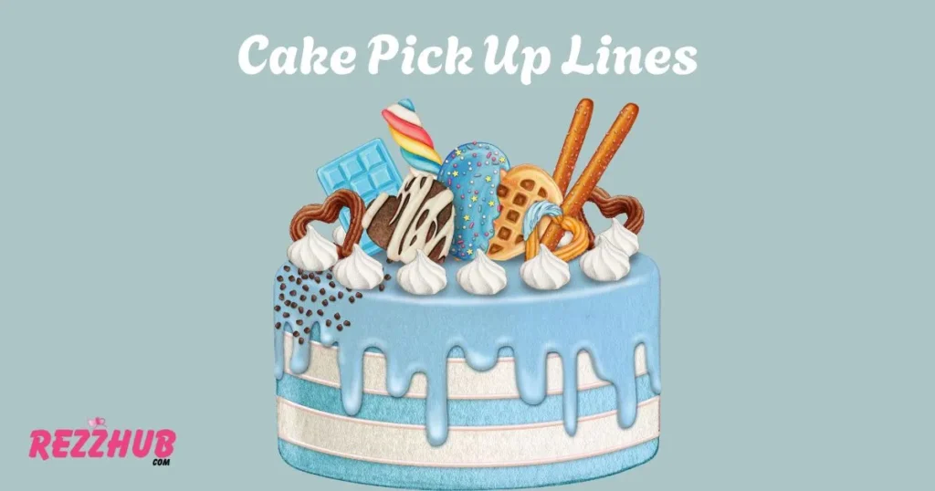 Cake Pick Up Lines