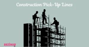 Construction Pick-Up Lines