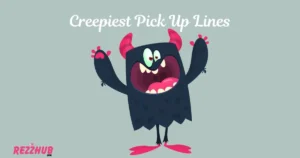 Creepiest Pick Up Lines