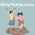 Dirty Pick Up Lines