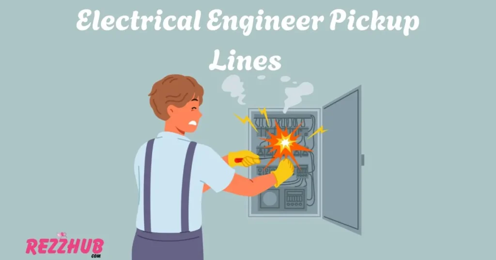 Electrical Engineer Pickup Lines