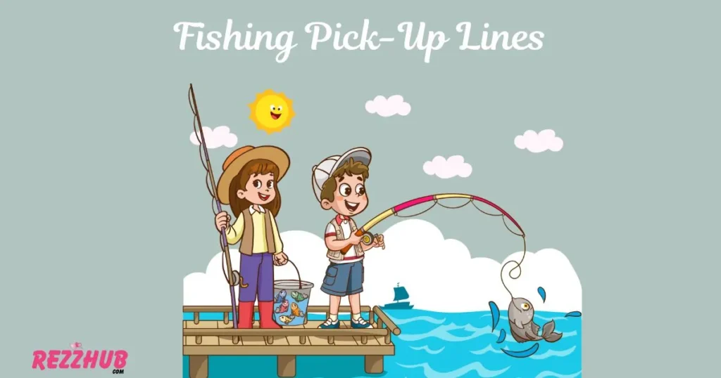 Fishing Pick-Up Lines