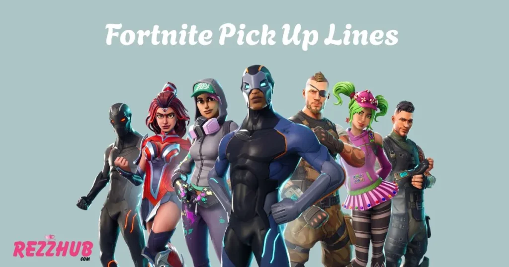 Fortnite Pick Up Lines