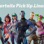 Fortnite Pick Up Lines