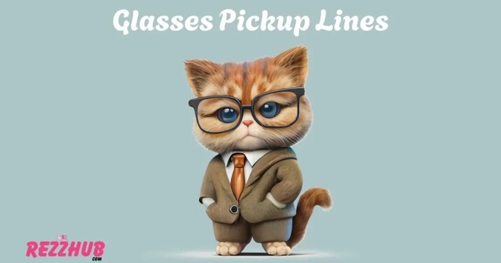 Glasses Pickup Lines
