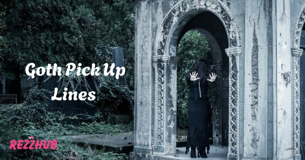 Goth Pick Up Lines