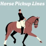 Horse Pickup Lines