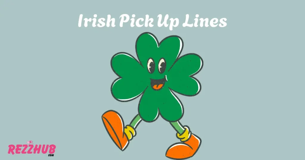 Irish Pick Up Lines