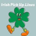 Irish Pick Up Lines