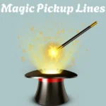 Magic Pickup Lines