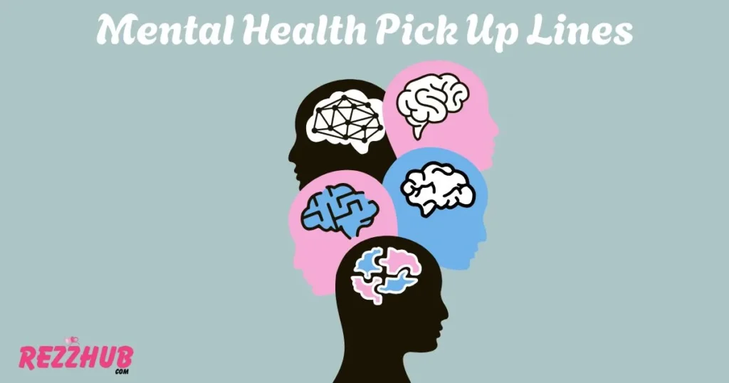 Mental Health Pick Up Lines