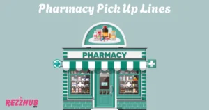 Pharmacy Pick Up Lines