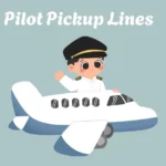 75+ Pilot Pickup Lines (Funny, Cute One Liners etc) 