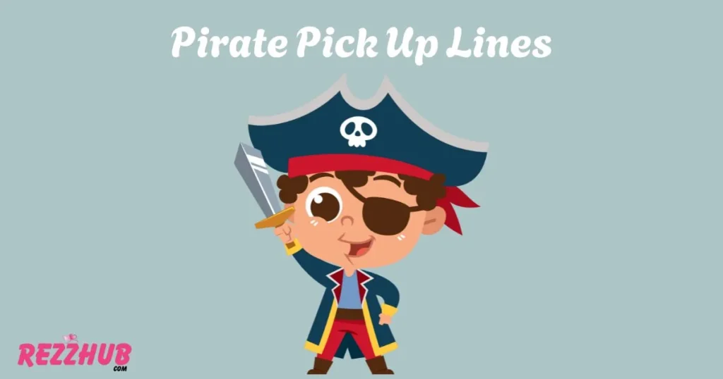 Pirate Pick Up Lines