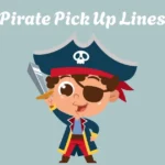 Pirate Pick Up Lines
