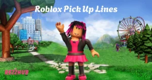 Roblox Pick Up Lines