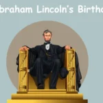 Abraham Lincoln’s Birthday
