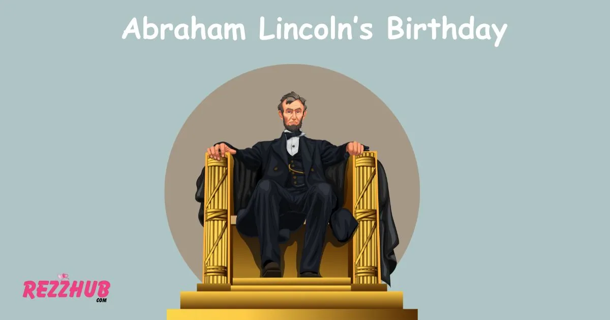 Abraham Lincoln’s Birthday