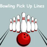 Bowling Pick Up Lines
