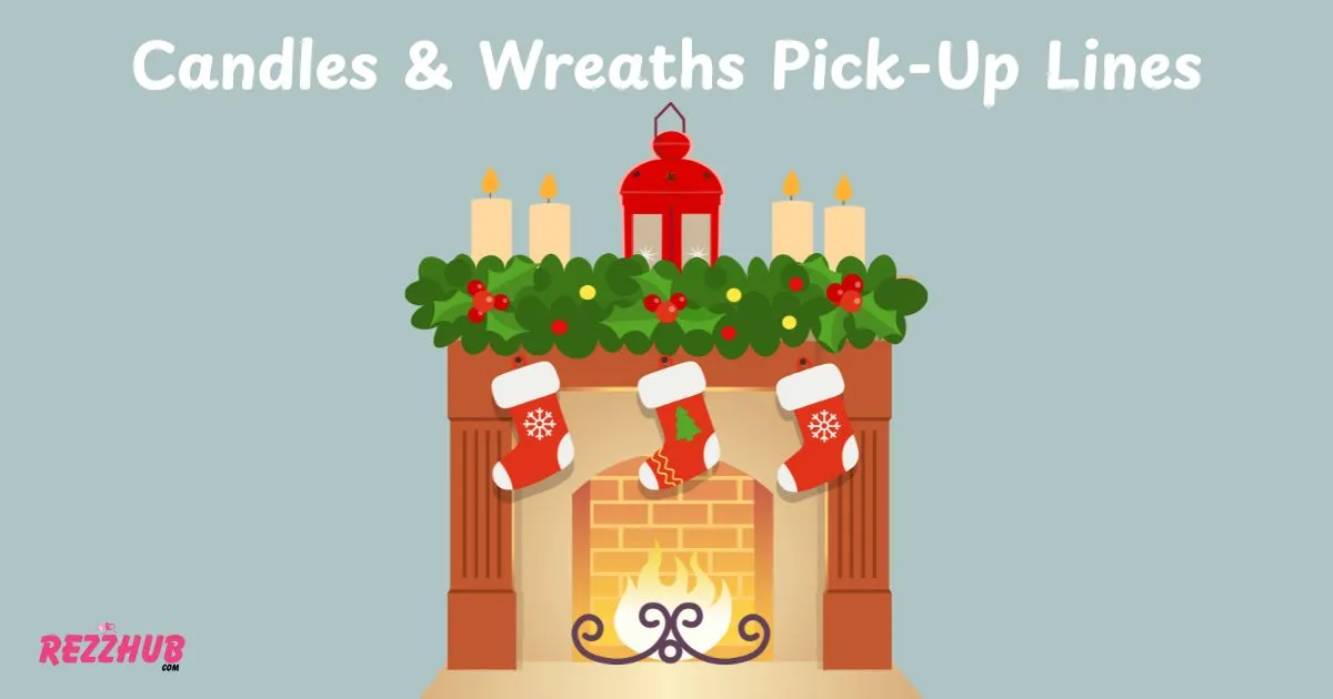 Candles & Wreaths Pick-Up Lines