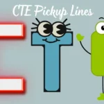 CTE Pickup Lines