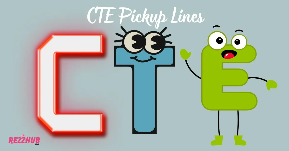 CTE Pickup Lines
