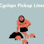 Cyclops Pickup Lines