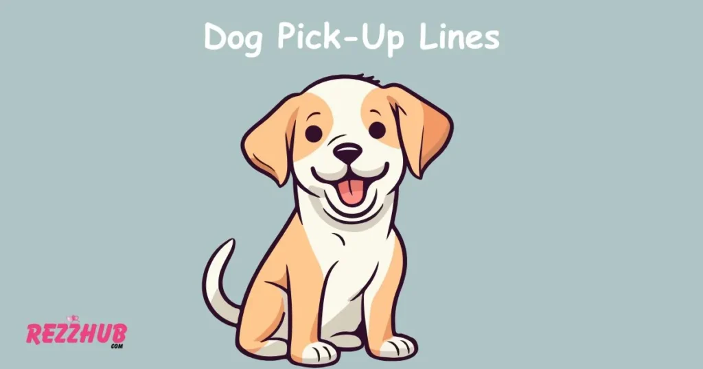 Dog Pick-Up Lines